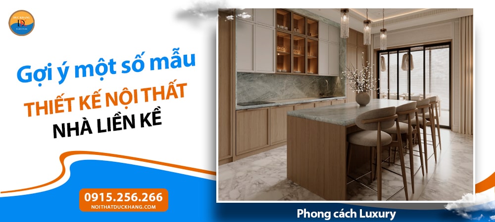 Mẫu thiết kế nội thất nhà liền kề phong cách Luxury (Hiện đại cao cấp)