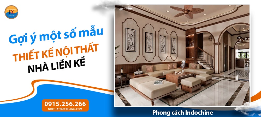 Mẫu thiết kế nội thất nhà liền kề phong cách Indochine (Đông Dương hiện đại)