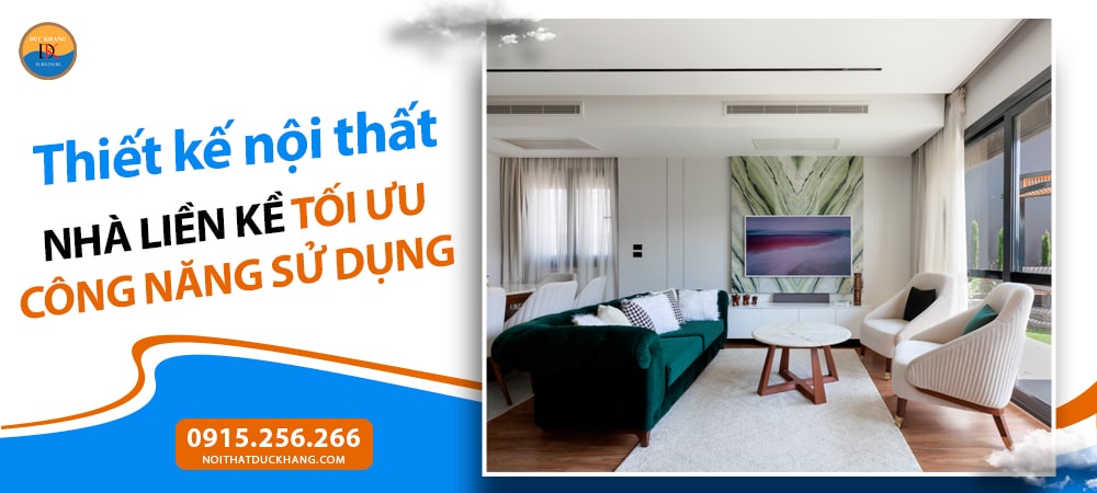 Thiết kế nội thất nhà liền kề tối ưu công năng sử dụng