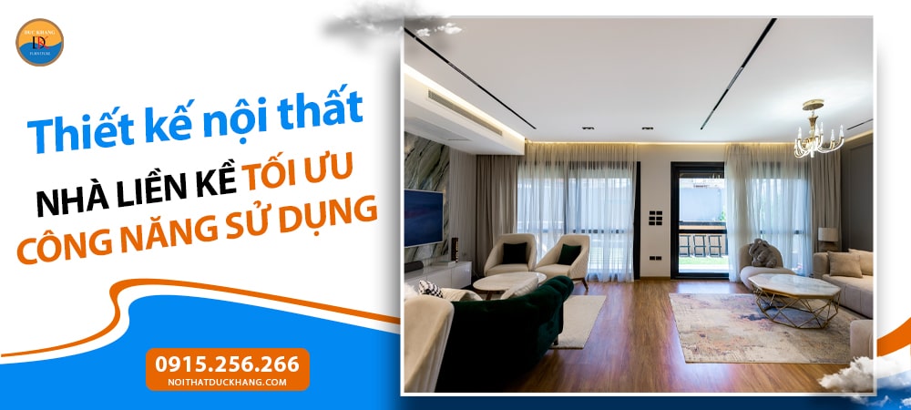 Thiết kế nội thất nhà liền kề tối ưu công năng sử dụng