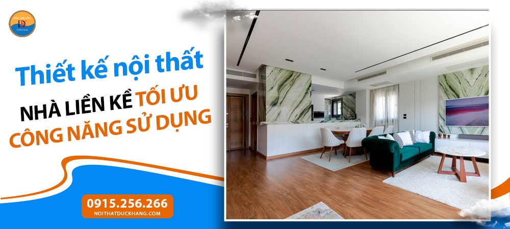 Thiết kế nội thất nhà liền kề tối ưu công năng sử dụng