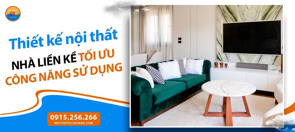 Thiết kế nội thất nhà liền kề tối ưu công năng sử dụng