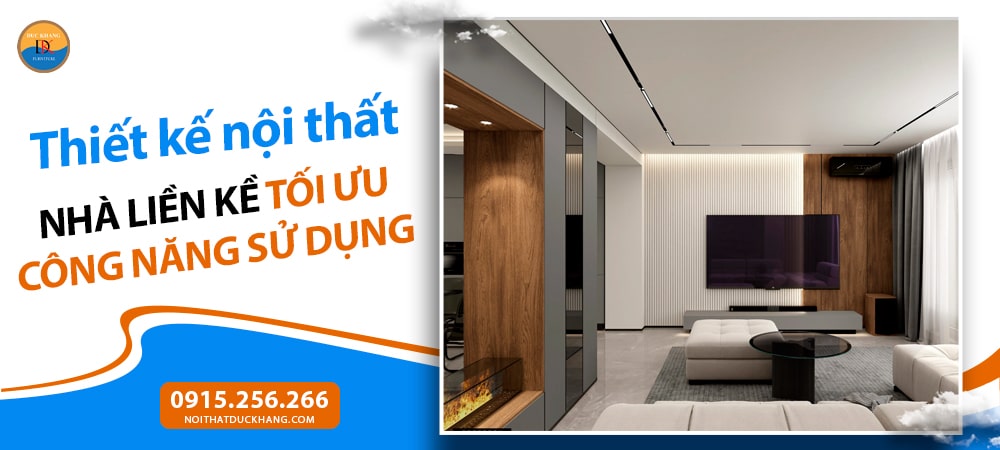 Thiết kế nội thất nhà liền kề tối ưu công năng sử dụng