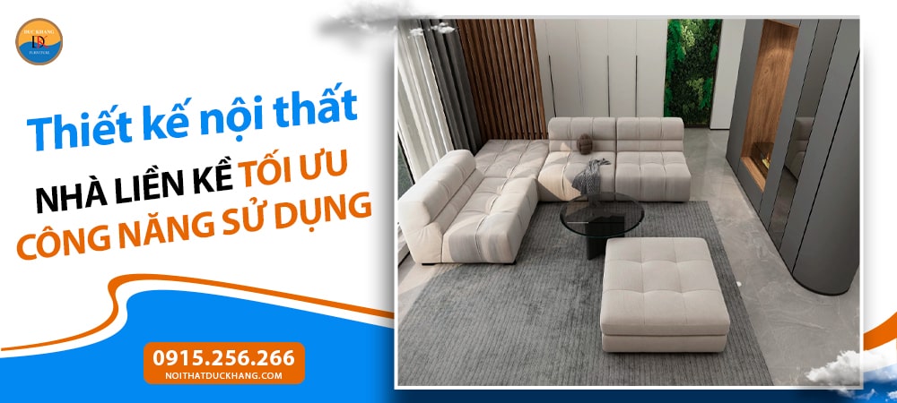 Thiết kế nội thất nhà liền kề tối ưu công năng sử dụng