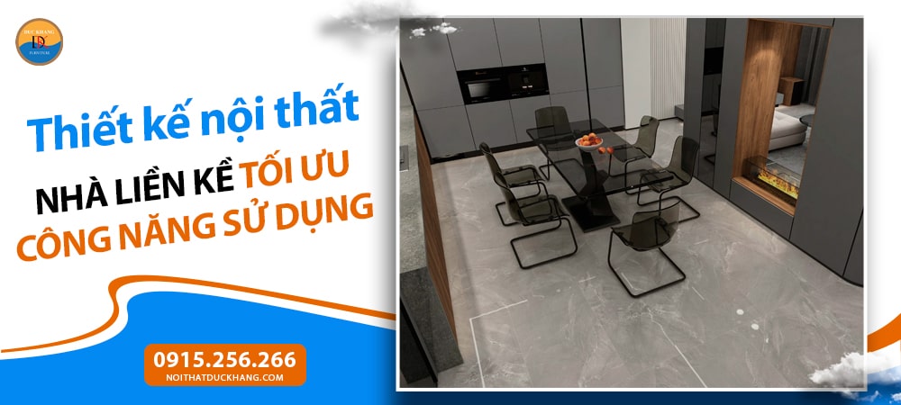 Thiết kế nội thất nhà liền kề tối ưu công năng sử dụng