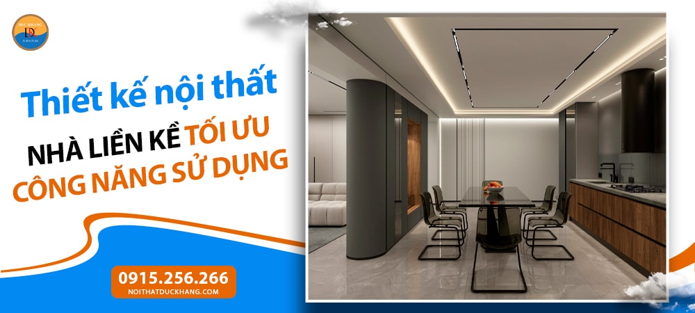 Thiết kế nội thất nhà liền kề tối ưu công năng sử dụng