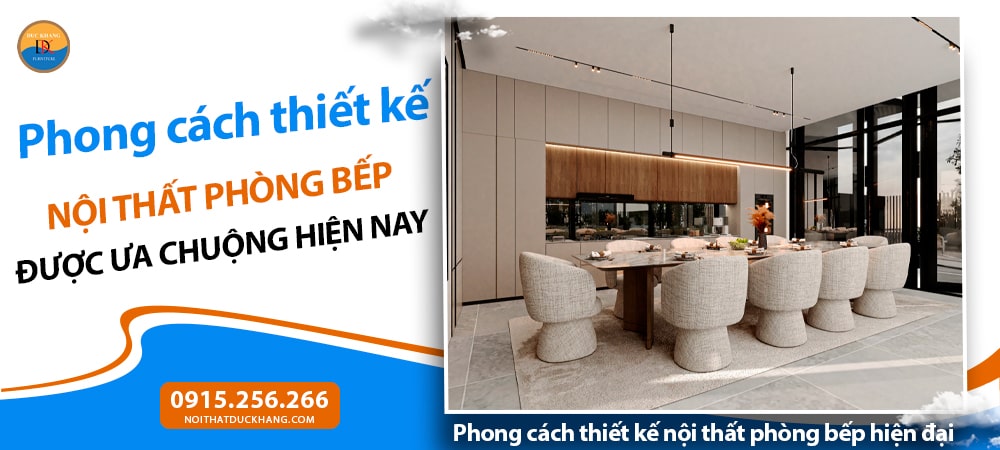 Phong cách thiết kế nội thất phòng bếp hiện đại