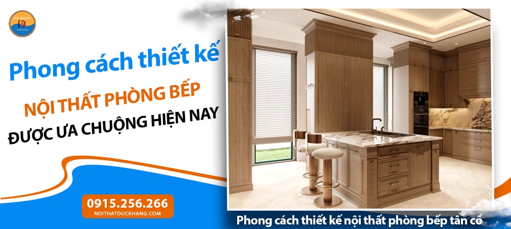 Phong cách thiết kế nội thất phòng bếp tân cổ điển