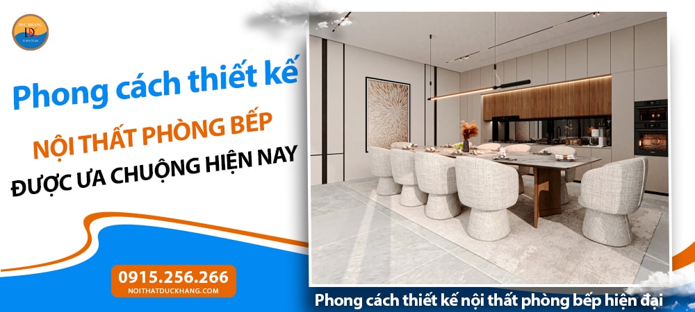 Phong cách thiết kế nội thất phòng bếp hiện đại