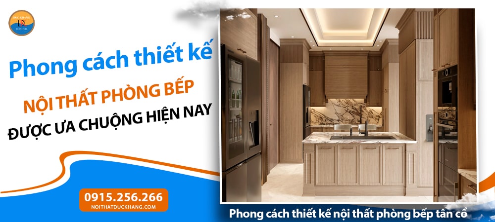 Phong cách thiết kế nội thất phòng bếp tân cổ điển