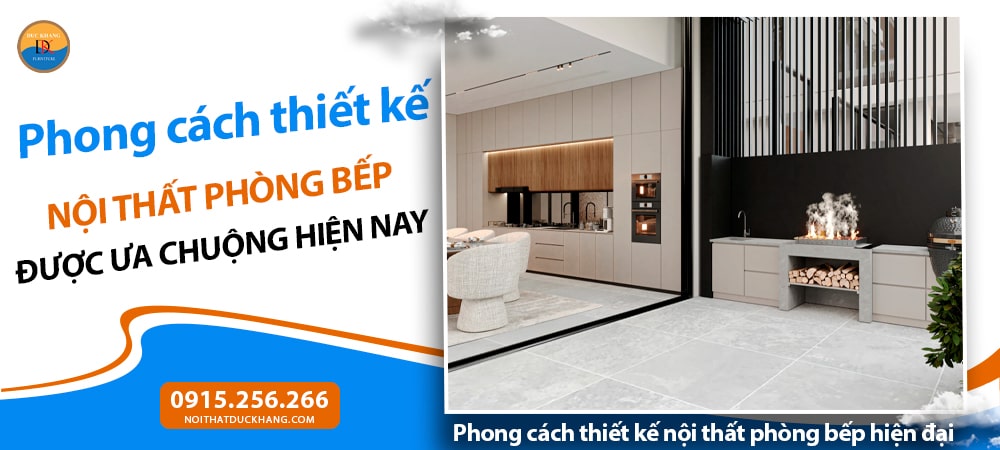 Phong cách thiết kế nội thất phòng bếp hiện đại