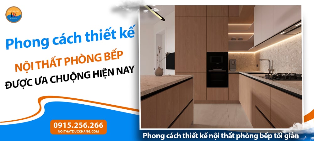 Thiết kế nội thất phòng bếp đẹp tối ưu công năng sử dụng
