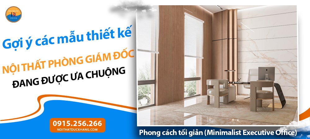 Nội thất phòng giám đốc phong cách tối giản (Minimalist Executive Office) Nội thất phòng giám đốc phong cách tối giản (Minimalist Executive Office)
