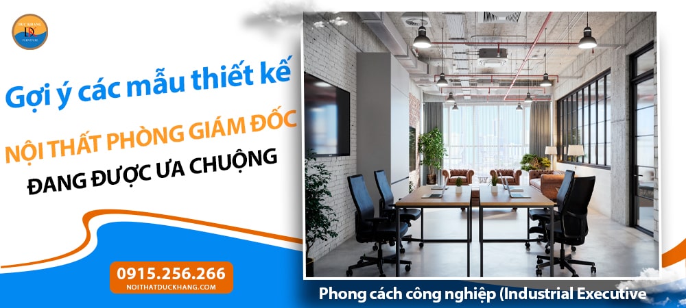 Nội thất phòng giám đốc phong cách công nghiệp (Industrial Executive Office) Nội thất phòng giám đốc phong cách công nghiệp (Industrial Executive Office)