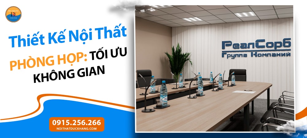 Thiết Kế Nội Thất Phòng Họp: Tối Ưu Không Gian, Nâng Tầm Hiệu Suất