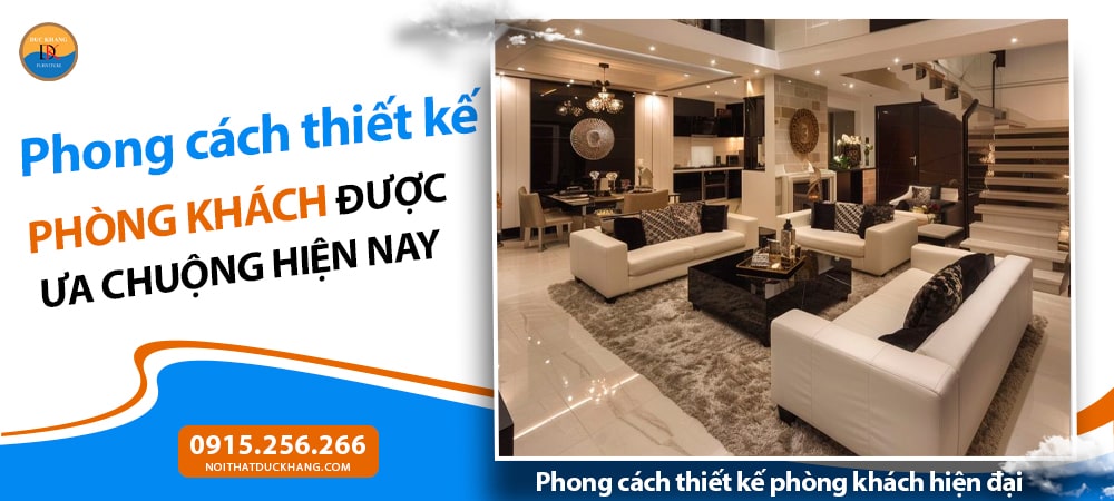 Phong cách thiết kế phòng khách hiện đại