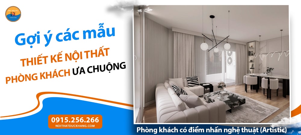 Phòng khách có điểm nhấn nghệ thuật (Artistic)