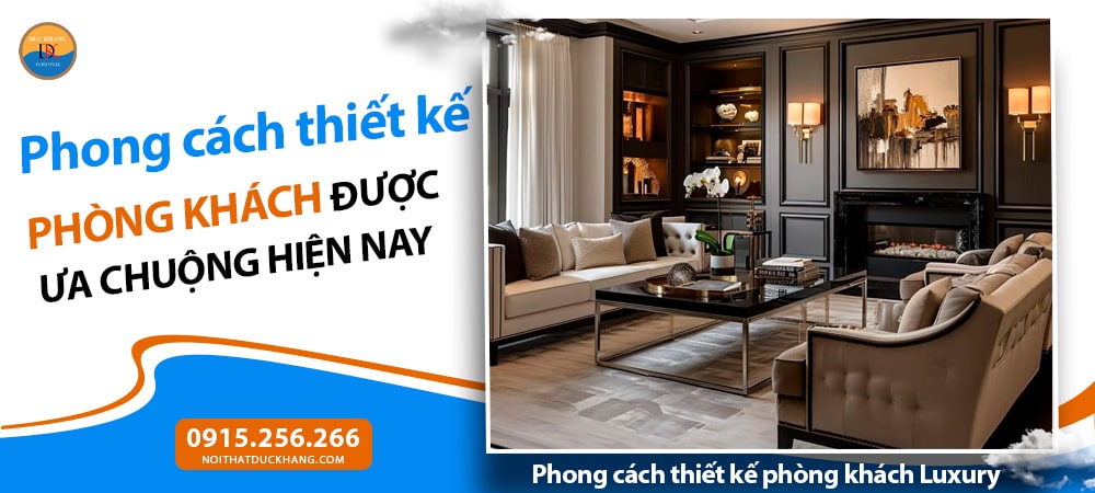 Phong cách thiết kế phòng khách Luxury
