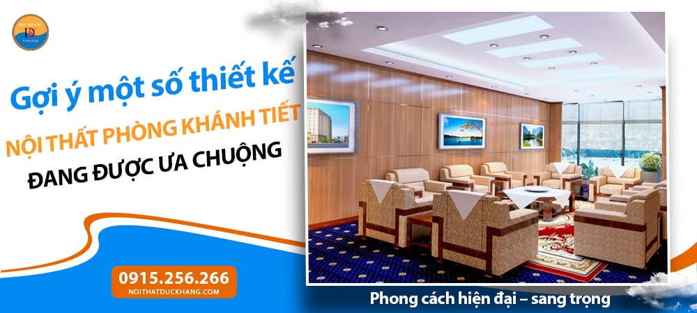Nội thất phòng khánh tiết phong cách hiện đại – sang trọng