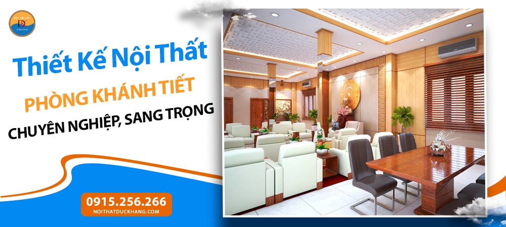Thiết Kế Nội Thất Phòng Khánh Tiết Chuyên Nghiệp, Sang Trọng