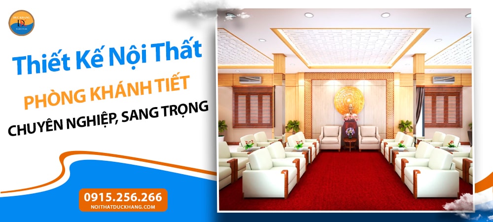 Thiết Kế Nội Thất Phòng Khánh Tiết Chuyên Nghiệp, Sang Trọng