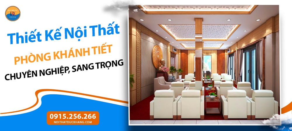 Thiết Kế Nội Thất Phòng Khánh Tiết Chuyên Nghiệp, Sang Trọng