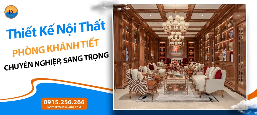 Thiết Kế Nội Thất Phòng Khánh Tiết Chuyên Nghiệp, Sang Trọng