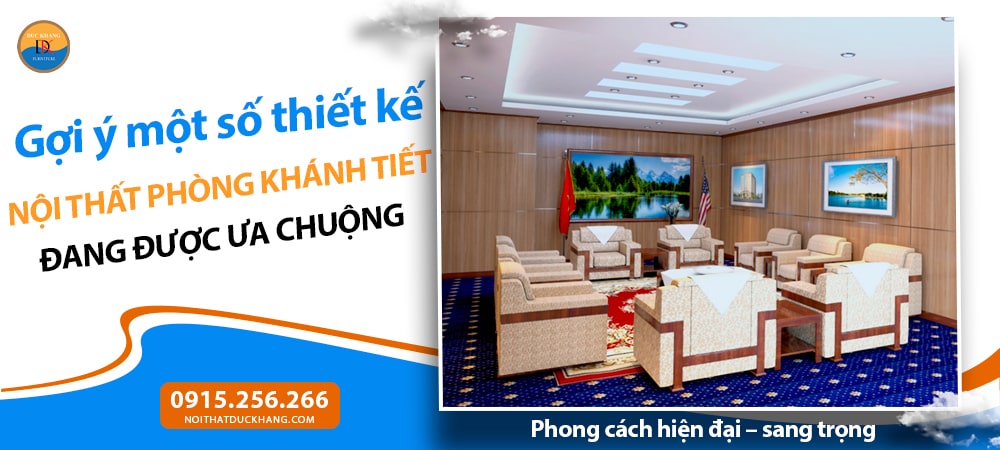 Nội thất phòng khánh tiết phong cách hiện đại – sang trọng