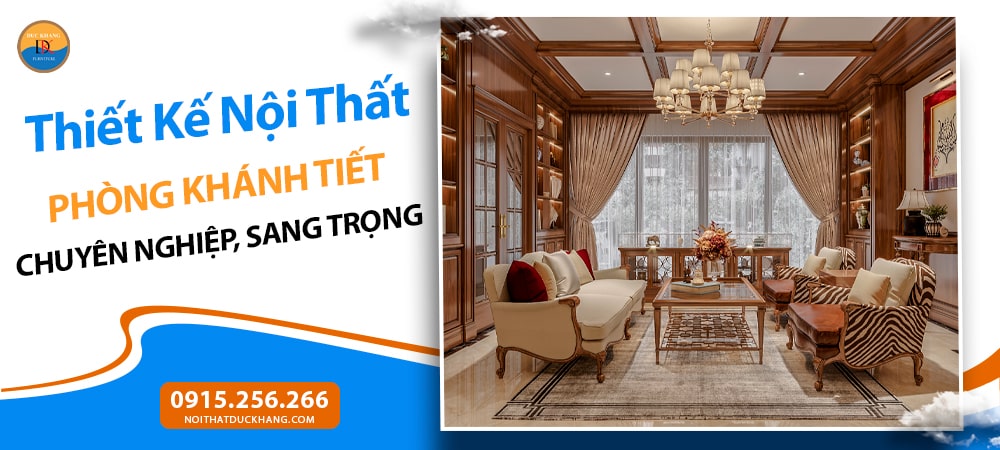 Thiết Kế Nội Thất Phòng Khánh Tiết Chuyên Nghiệp, Sang Trọng