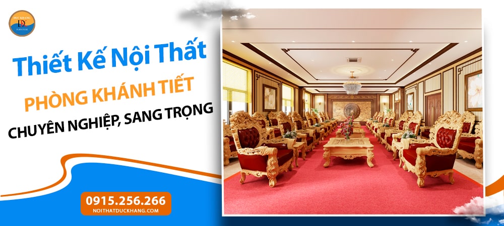 Thiết Kế Nội Thất Phòng Khánh Tiết Chuyên Nghiệp, Sang Trọng
