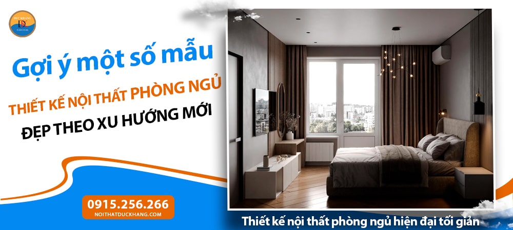 Thiết kế nội thất phòng ngủ hiện đại tối giản (Minimalist)
