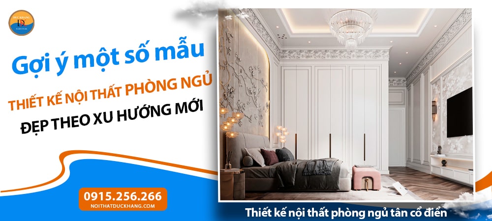 Thiết kế nội thất phòng ngủ tân cổ điển