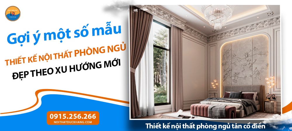 Thiết kế nội thất phòng ngủ tân cổ điển