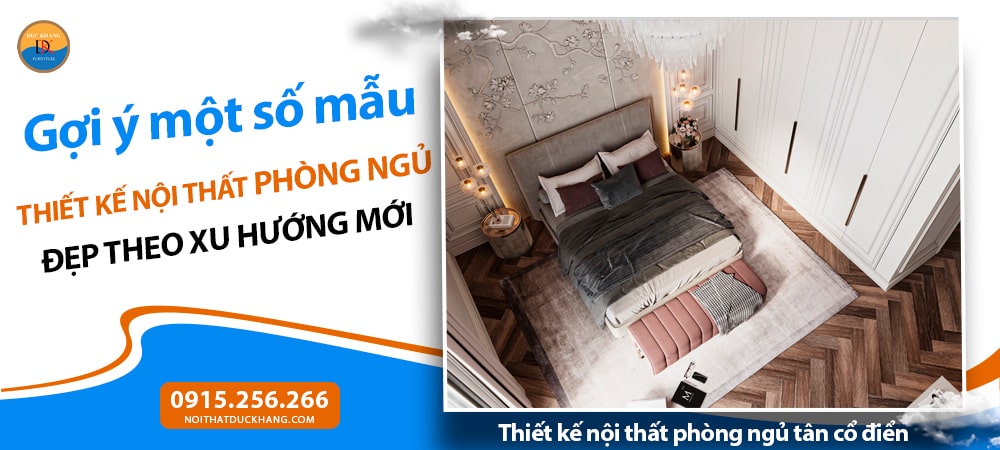 Thiết kế nội thất phòng ngủ tân cổ điển