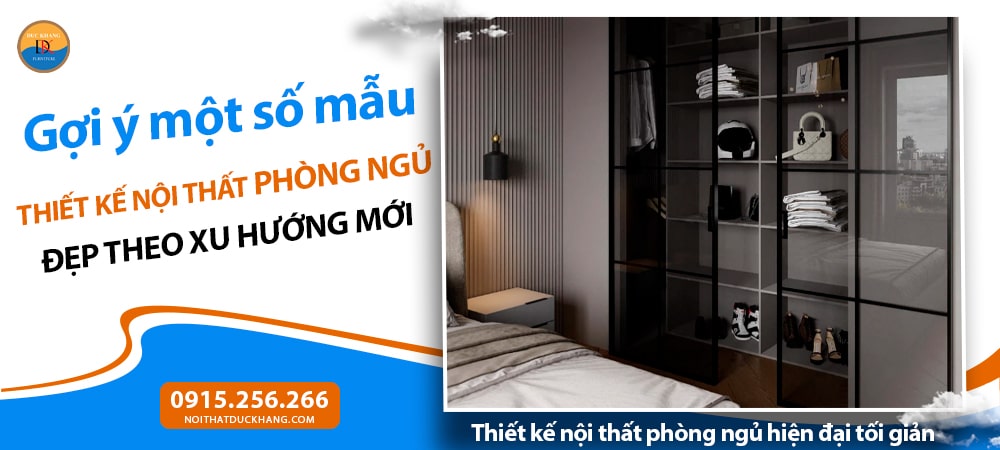 Thiết kế nội thất phòng ngủ hiện đại tối giản (Minimalist)