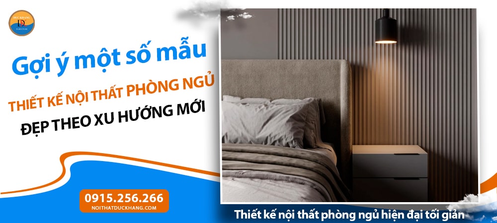 Thiết kế nội thất phòng ngủ hiện đại tối giản (Minimalist)
