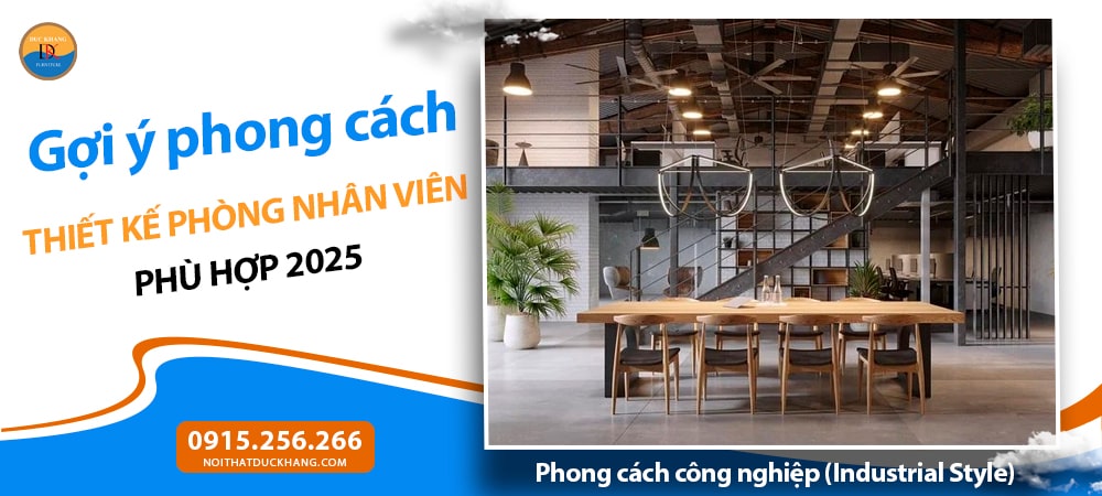 Phong cách thiết kế phòng nhân viên phù hợp 2025 - Phong cách công nghiệp (Industrial Style)