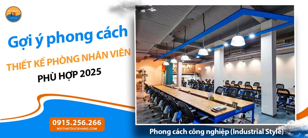 Phong cách thiết kế phòng nhân viên phù hợp 2025 - Phong cách công nghiệp (Industrial Style)
