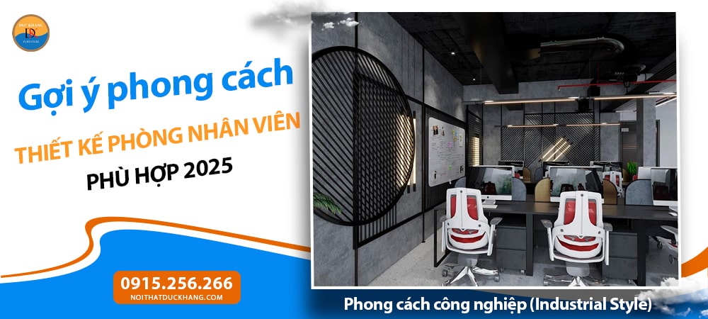 Phong cách thiết kế phòng nhân viên phù hợp 2025 - Phong cách công nghiệp (Industrial Style)