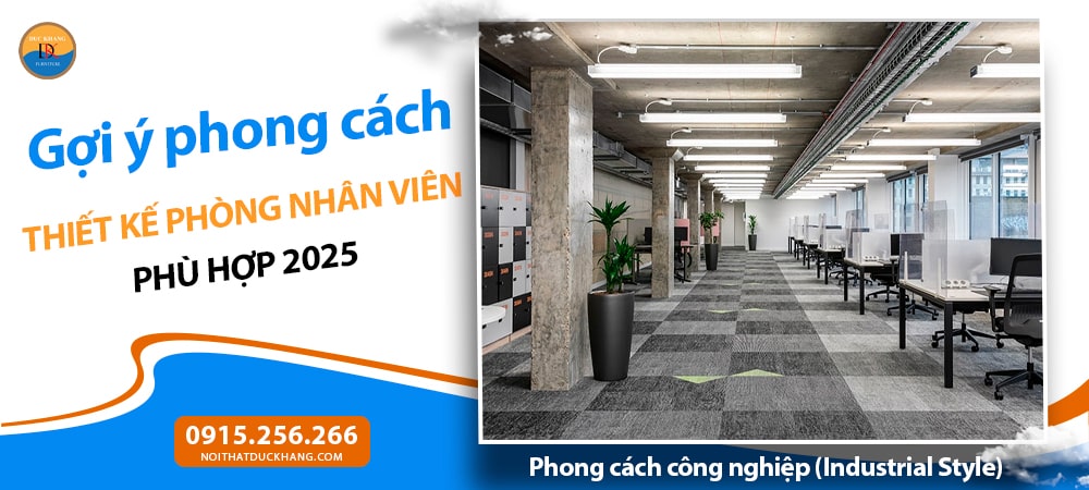 Phong cách thiết kế phòng nhân viên phù hợp 2025 - Phong cách công nghiệp (Industrial Style)