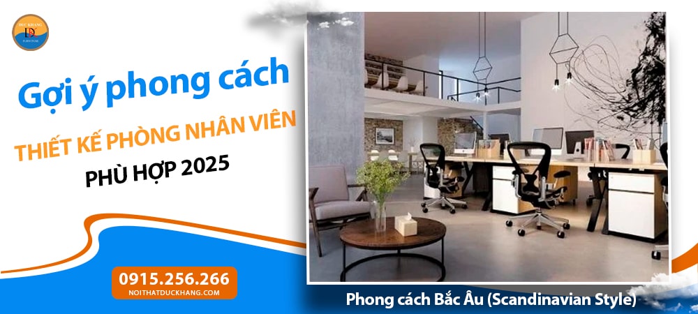 Phong cách thiết kế phòng nhân viên phù hợp 2025 - Phong cách Bắc Âu (Scandinavian Style)