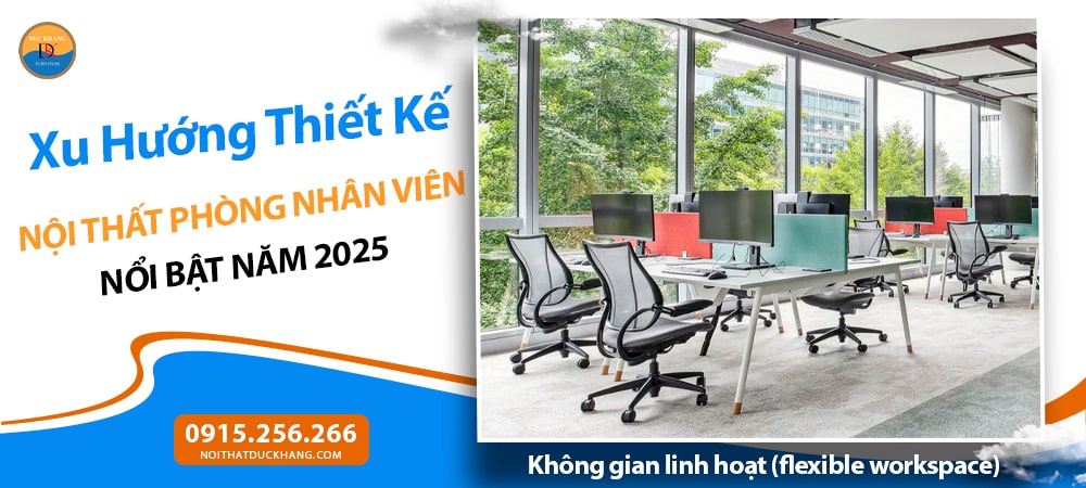 Xu Hướng Thiết Kế Nội Thất Phòng Nhân Viên Nổi Bật Năm 2025 - Không gian linh hoạt (flexible workspace)