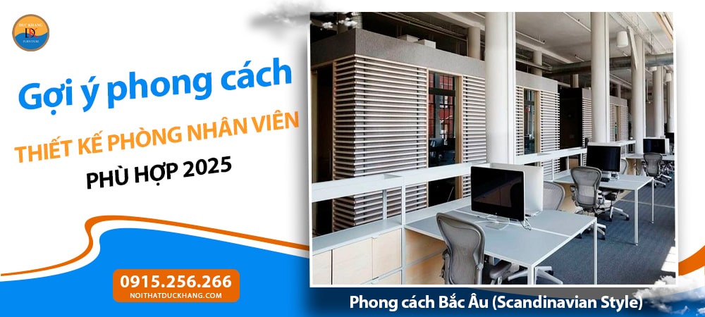 Phong cách thiết kế phòng nhân viên phù hợp 2025 - Phong cách Bắc Âu (Scandinavian Style)