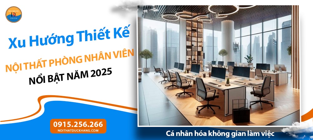 Xu Hướng Thiết Kế Nội Thất Phòng Nhân Viên Nổi Bật Năm 2025 - Cá nhân hóa không gian làm việc