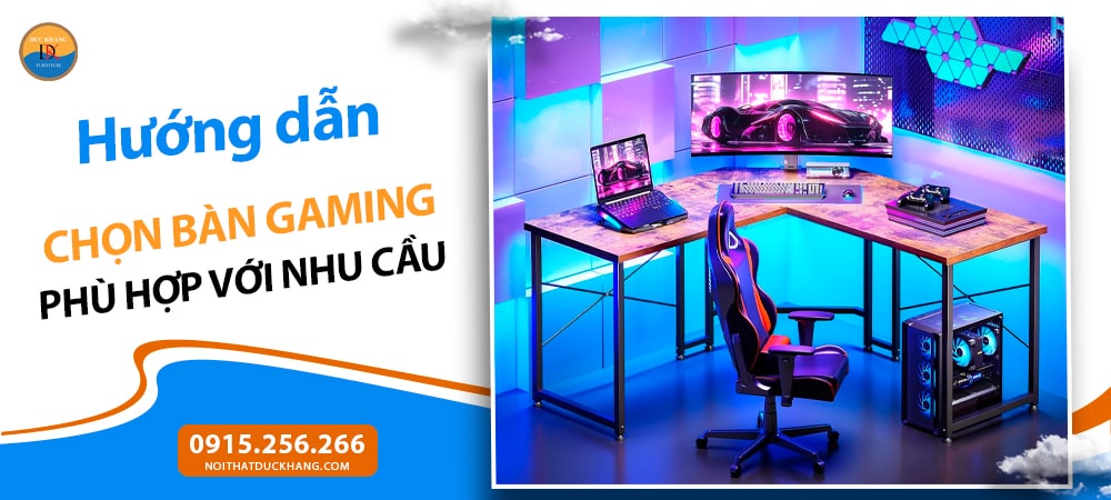 Chọn vị trí đặt bàn gaming hợp lý Chọn vị trí đặt bàn gaming hợp lý
