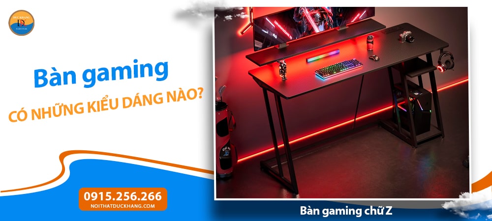 Bàn gaming chữ Z – Thiết kế mạnh mẽ, chắc chắn Bàn gaming chữ Z – Thiết kế mạnh mẽ, chắc chắn