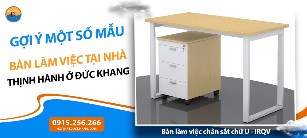 Bàn làm việc chân sắt chữ U - IRQV Bàn làm việc chân sắt chữ U - IRQV