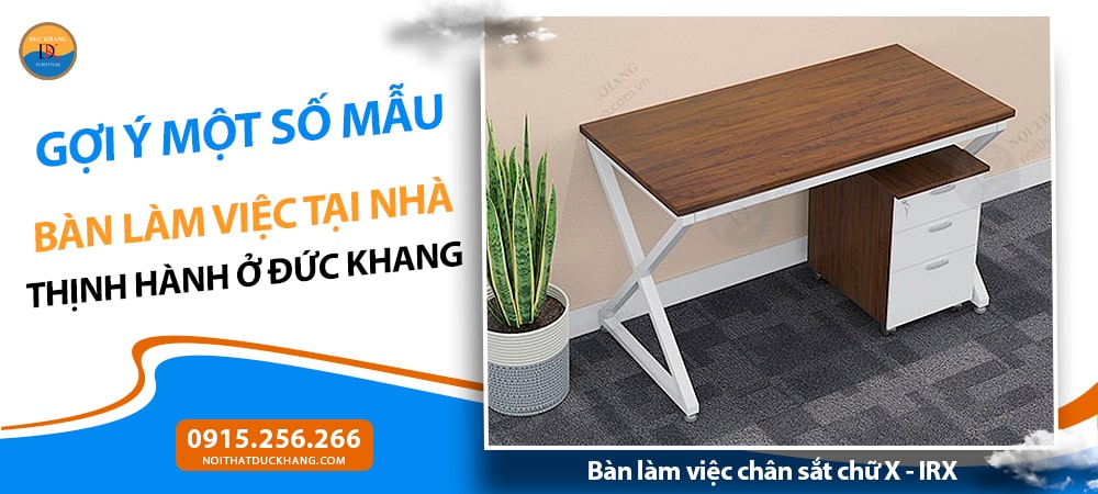 Bàn làm việc chân sắt chữ X - IRX Bàn làm việc chân sắt chữ X - IRX