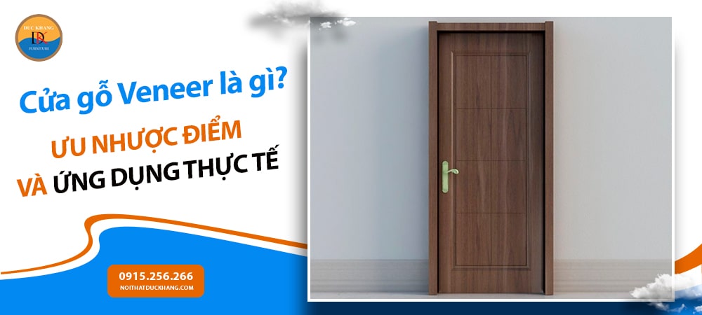 Cửa gỗ Veneer là gì? Ưu nhược điểm và ứng dụng thực tế
