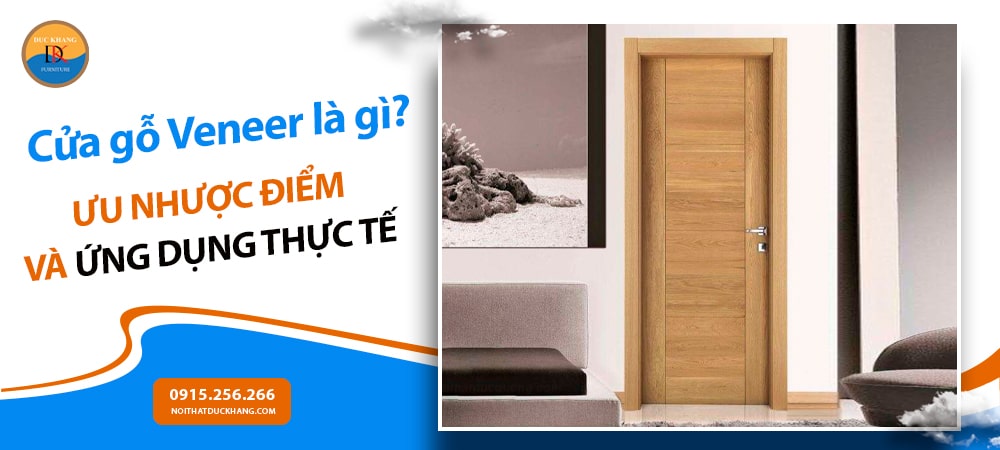 Cửa gỗ Veneer là gì? Ưu nhược điểm và ứng dụng thực tế